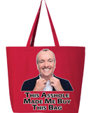 This Asshole Made Me Buy This Bag - Phil Murphy