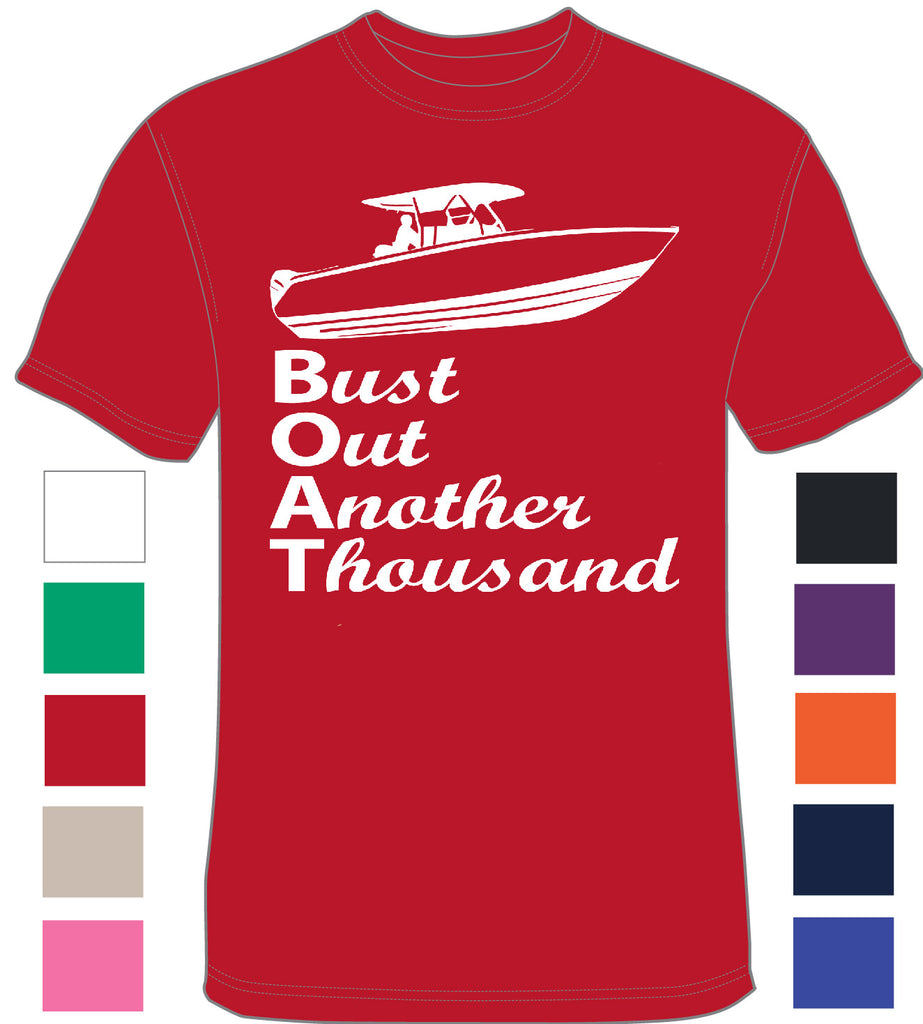 Bust Out Another Thousand Boat Definition Funny T-Shirt